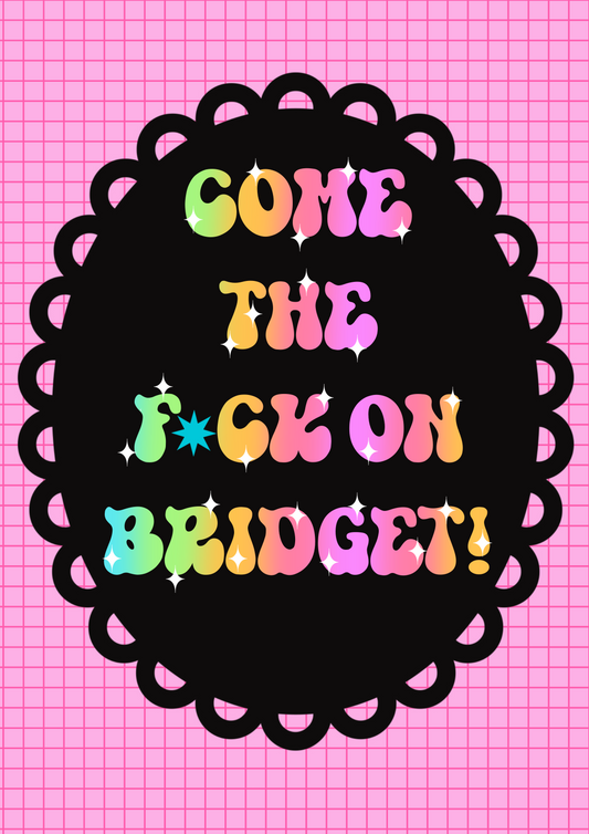 Come The F*ck On Bridget! Retro Art Print