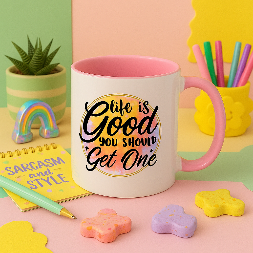 Life Is Good You Should Get One – Funny Colourful Mug | 11oz Two-Tone Ceramic Coffee Cup
