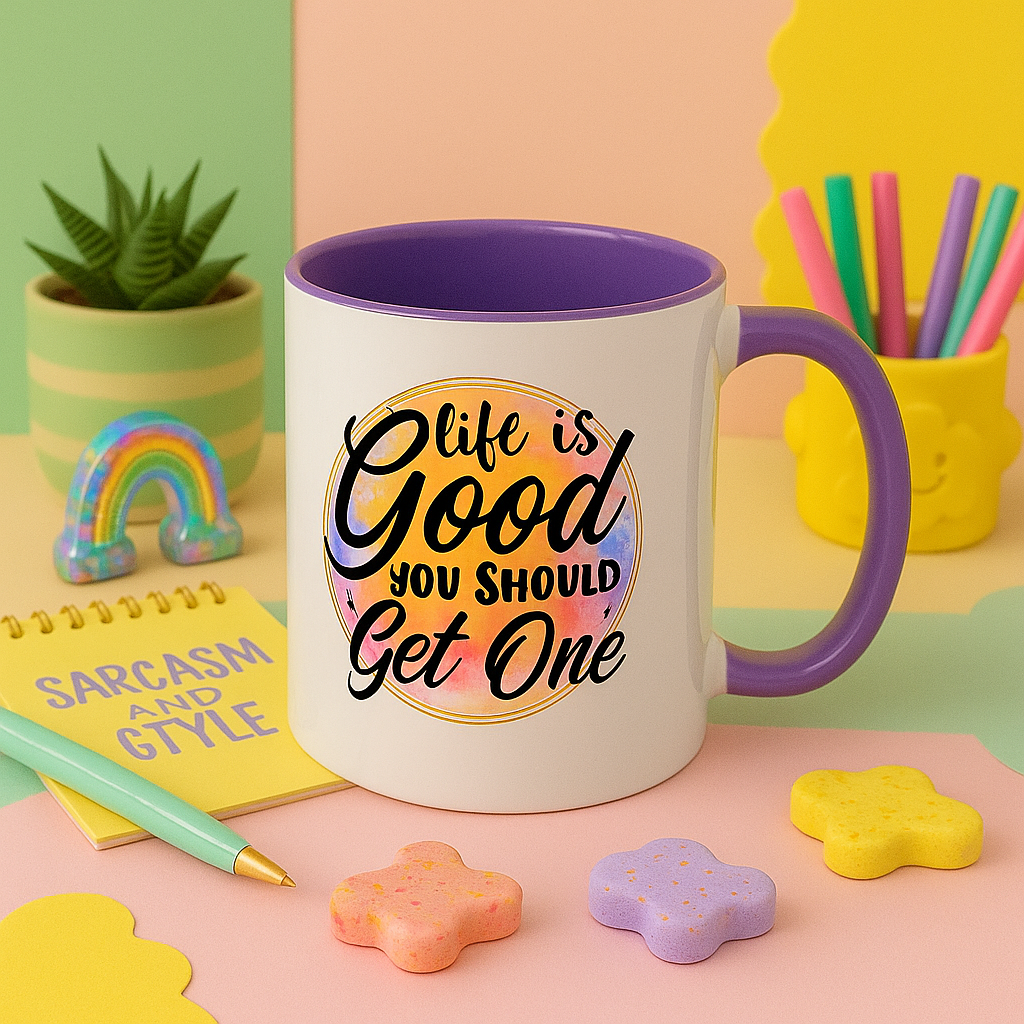 Life Is Good You Should Get One – Funny Colourful Mug | 11oz Two-Tone Ceramic Coffee Cup