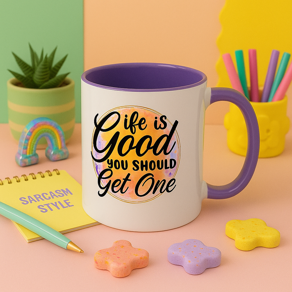 Life Is Good You Should Get One – Funny Colourful Mug | 11oz Two-Tone Ceramic Coffee Cup