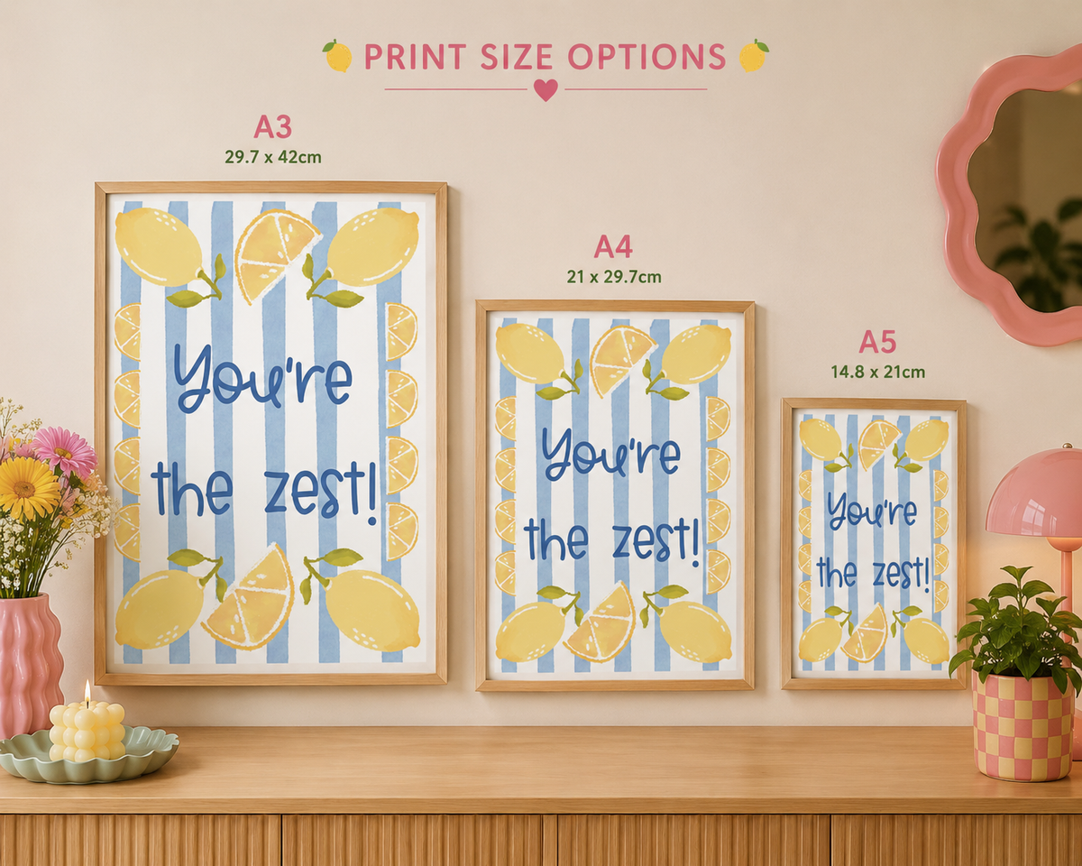 You’re The Zest Lemon Art Print